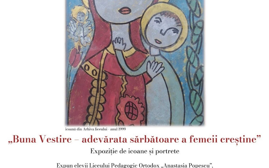 Miercuri, 25 martie 2026, de la ora 12:00, vă așteptăm la o expoziție de icoane și portrete, dedicate zilei femeii creștine, care va avea loc la sediul nostru din strada Zborului 7-9.