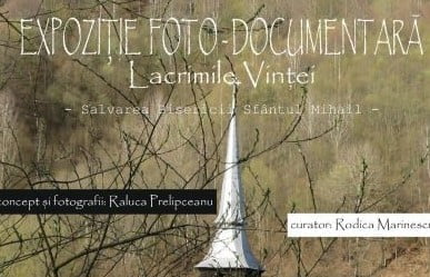 Expoziție: Lacrimile Vinței – salvarea Bisericii Sfântul Mihail