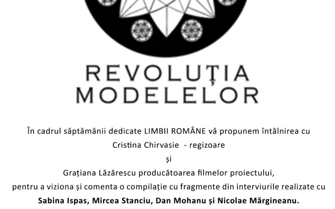 În cadrul săptămânii dedicate Limbii Române vă propunem întâlnirea cu Cristina Chirvasie – regizoare și Grațiana Lăzărescu producătoarea filmelor proiectului, pentru a viziona și comenta o compilație cu fragmente din interviurile realizate cu Sabina Ispas, Mircea Stanciu, Dan Mohanu și Nicolae Mărgineanu.